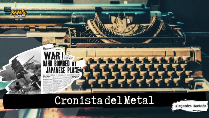Cronista del Metal / EP 15: Japón ataca Pearl Harbor