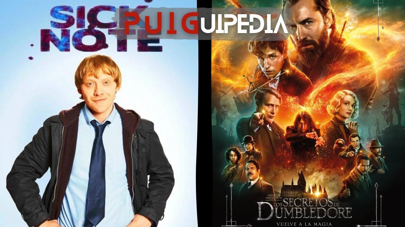 PUIGUIPEDIA / "Sick note" + "Animales fantásticos: los secretos de Dumbledore"