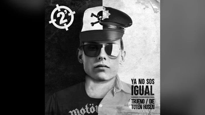 2 Minutos + Die Toten Hosen + Trueno = “Ya no sos igual”