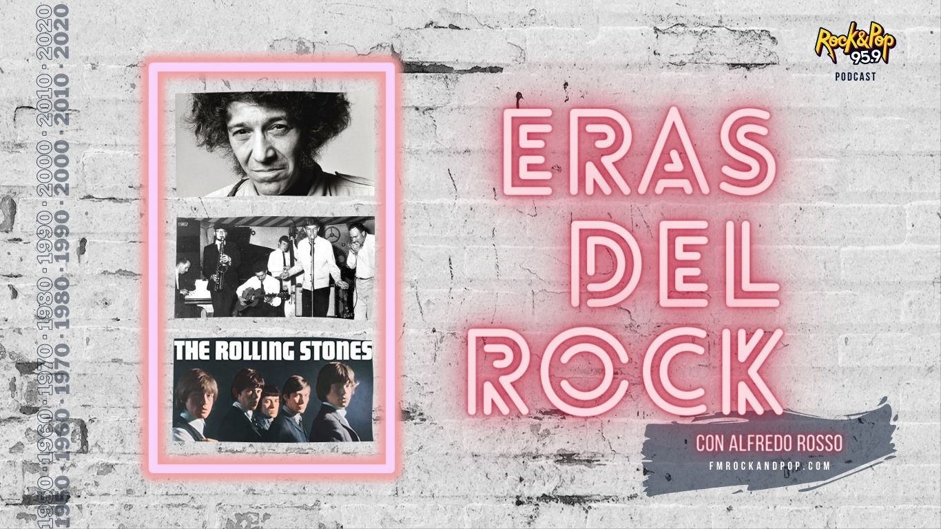 ERAS DEL ROCK / EP: 05 Del blues británico al nacimiento de los Stones