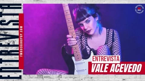 [ENTREVISTA] Vale Acevedo en Rock &amp; Pop
