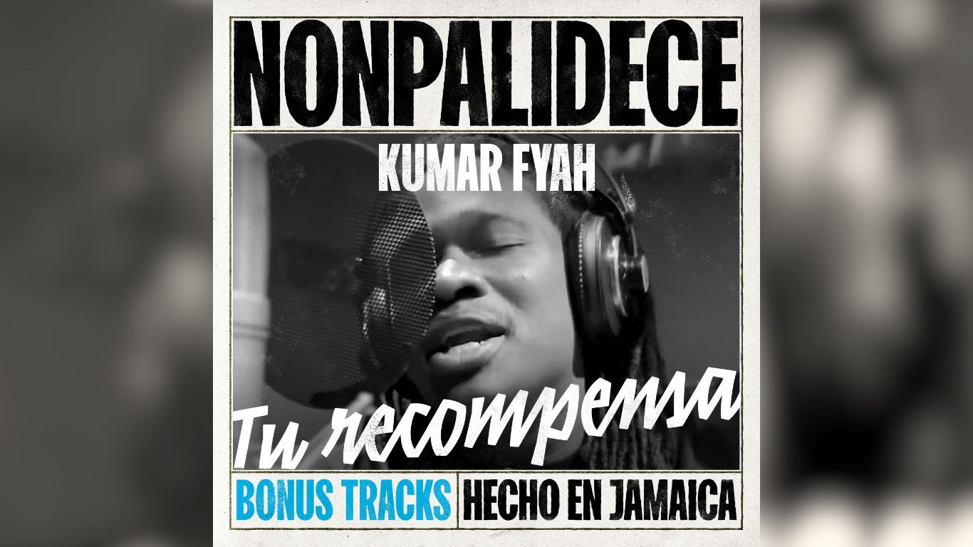 Nonpalidece presenta el bonus track de Hecho en Jamaica con Kumar Fyah