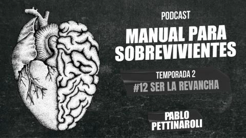 MANUAL PARA SOBREVIVIENTES II / E12: Ser la revancha