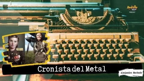 Cronista del Metal / T02 E03: Brujas de la Noche: el batallón de mujeres rusas condecoradas en la Segunda Guerra Mundial