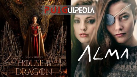 PUIGUIPEDIA / "House of the Dragon" + "Alma"