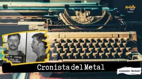 Cronista del Metal / T02 E01: El asesino que deslumbró por su inteligencia