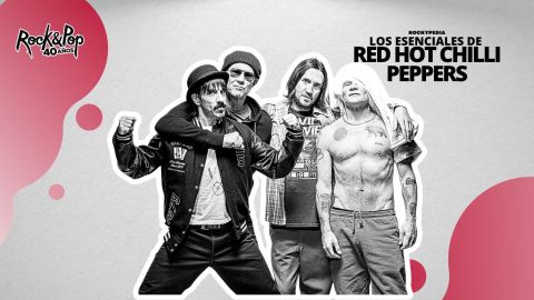 Los esenciales de RED HOT CHILLI PEPPERS