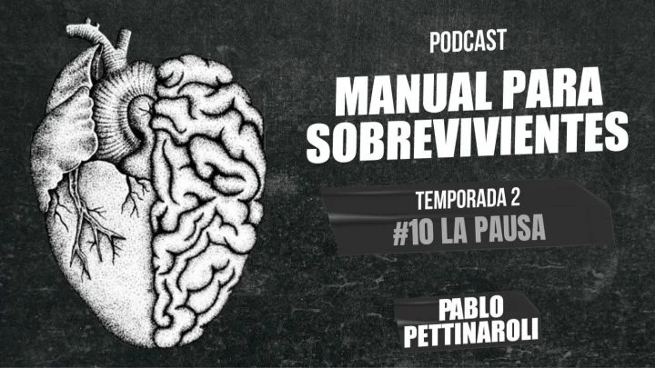 MANUAL PARA SOBREVIVIENTES II / E10: La pausa