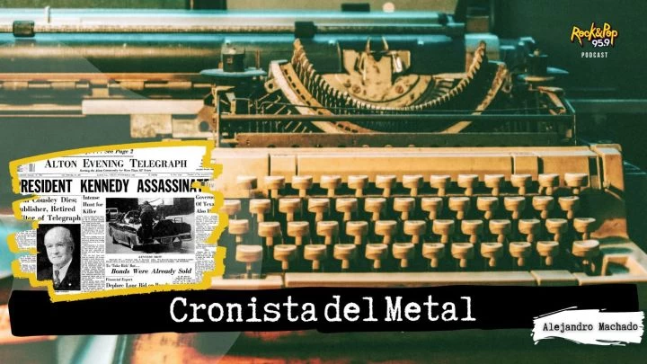 Cronista del Metal / T02 E07: Dallas 1 PM, el magnicidio de JFK